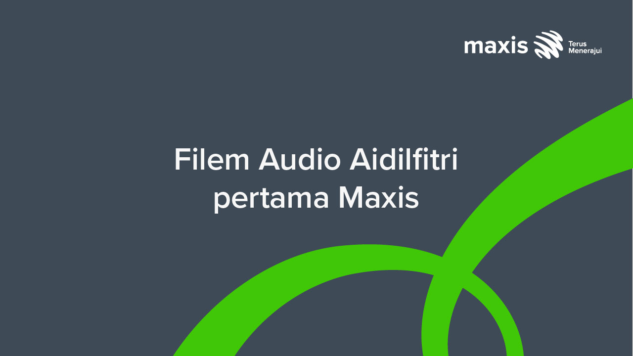 Maxis Raya 2020 – Audio only