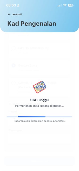 Tunggu skrin Sila Tunggu semasa permohonan diproses. Paparan akan diteruskan secara automatik.